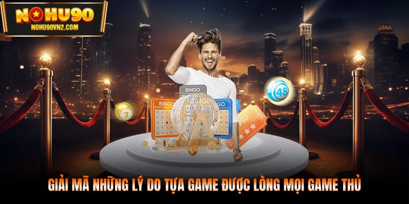 Giải mã những lý do tựa game được lòng mọi game thủ