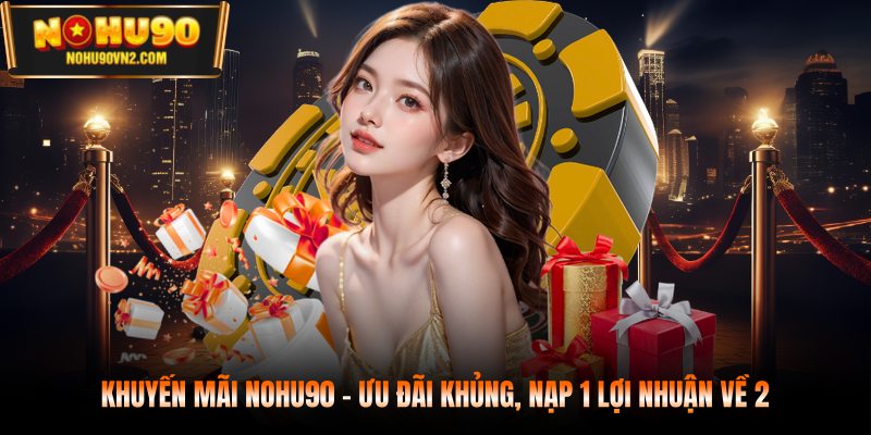 Khuyến Mãi nohu90