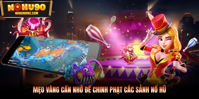 Mẹo vàng cần nhớ để chinh phạt các sảnh nổ hũ
