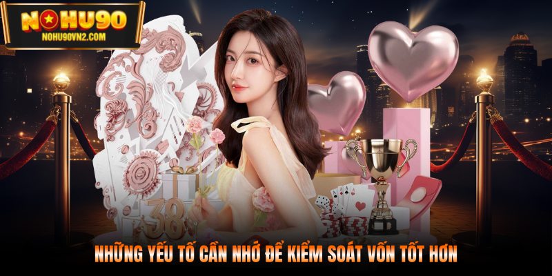 Những yếu tố cần nhớ để kiểm soát vốn tốt hơn